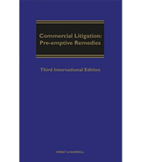 Commercial Litigation: Pre-Emptive Remedies 3rd International ed
